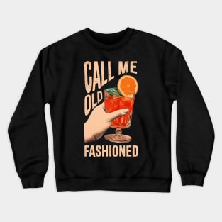 Call-Me-Old-Fashioned Crewneck Sweatshirt